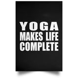 Yoga Makes Life Complete - Poster Portrait