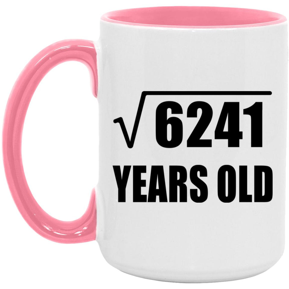 79th Birthday Square Root of 6241 Years Old - 15oz Accent Mug Pink