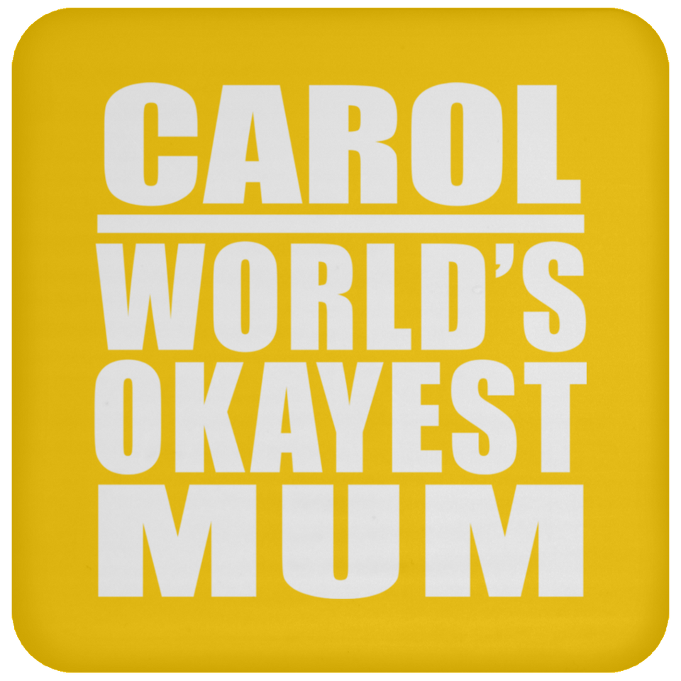 Carol World's Okayest Mum - Drink Coaster