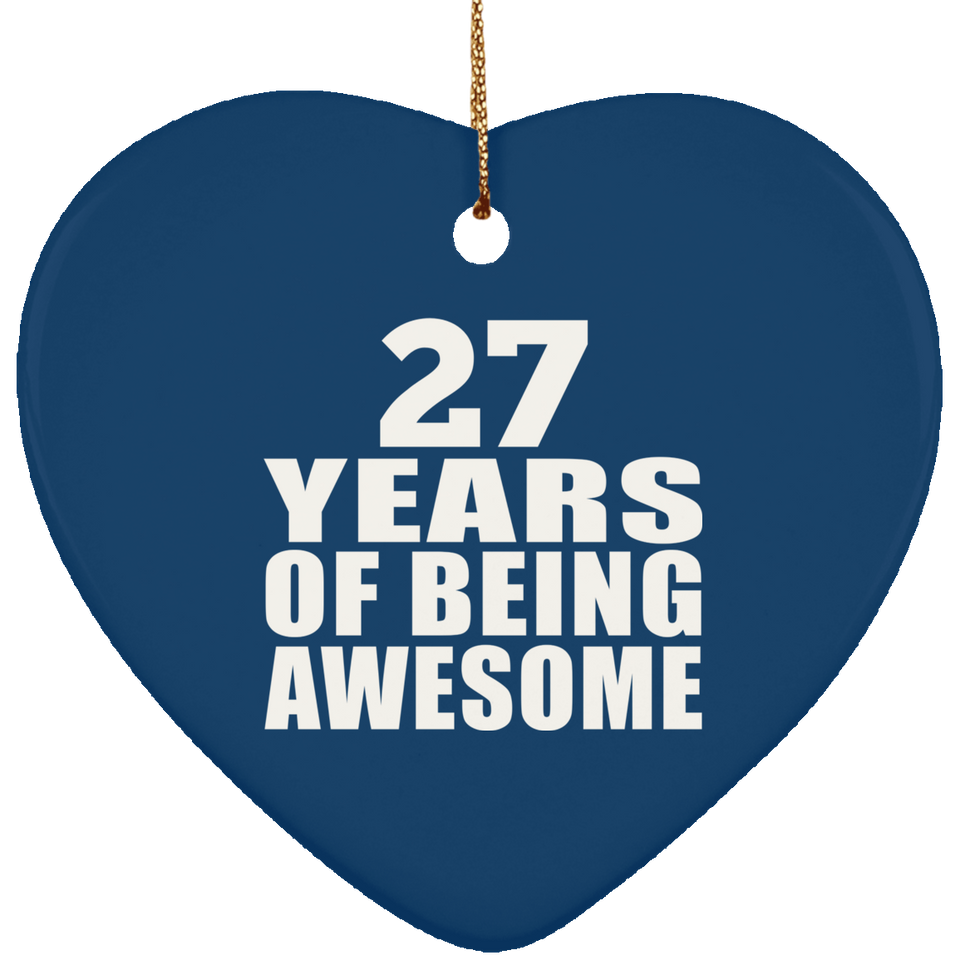 27th Birthday 27 Years Of Being Awesome - Heart Ornament