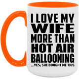 I Love My Wife More Than Hot Air Ballooning - 15oz Accent Mug Orange