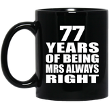 77th Anniversary 77 Years of Being Mrs Always Right - 11oz Coffee Mug Black