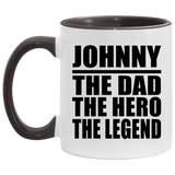 Johnny The Dad The Hero The Legend - 11oz Accent Mug Black