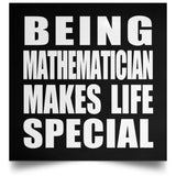 Being Mathematician Makes Life Special - Poster Square