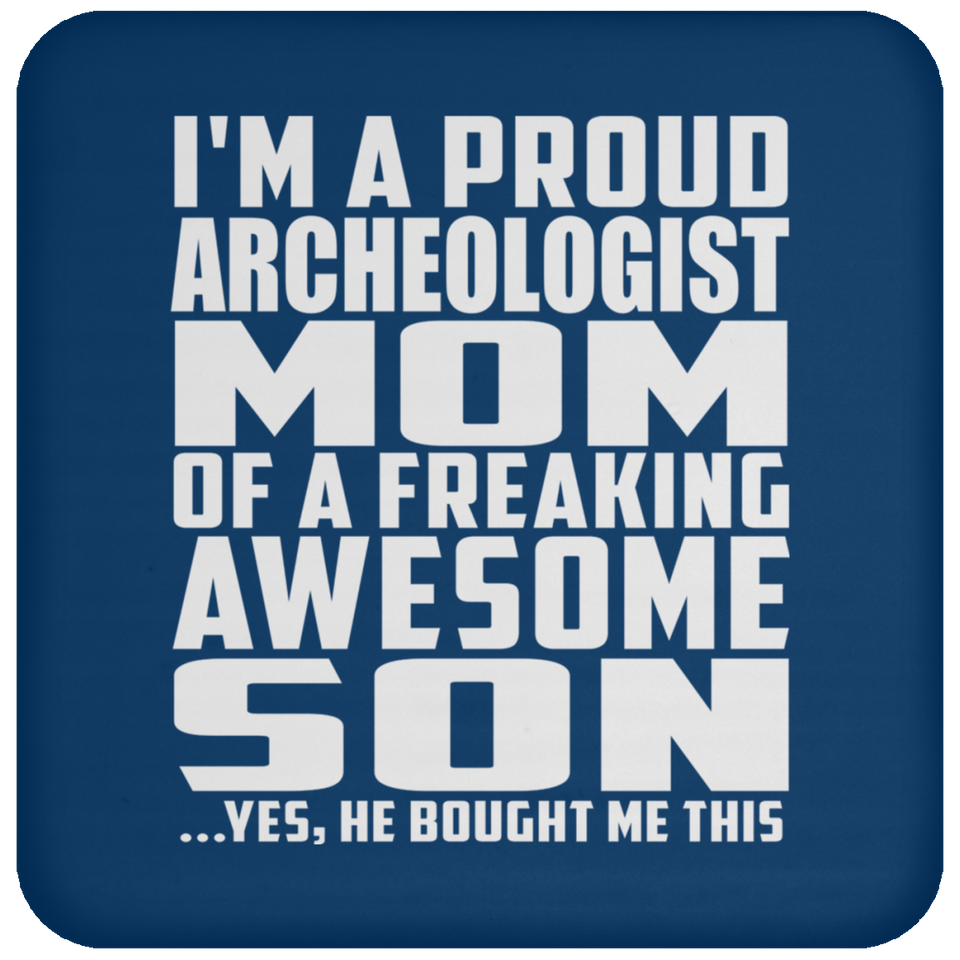 Proud Archeologist Mom Of Awesome Son - Drink Coaster