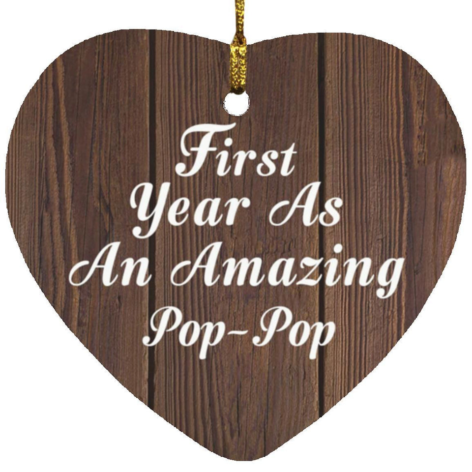 First Year As An Amazing Pop Pop - Heart Ornament D