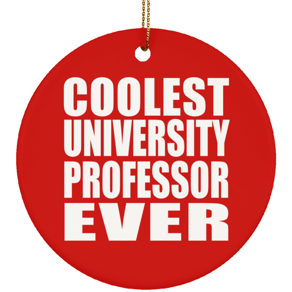 Coolest University Professor Ever - Circle Ornament