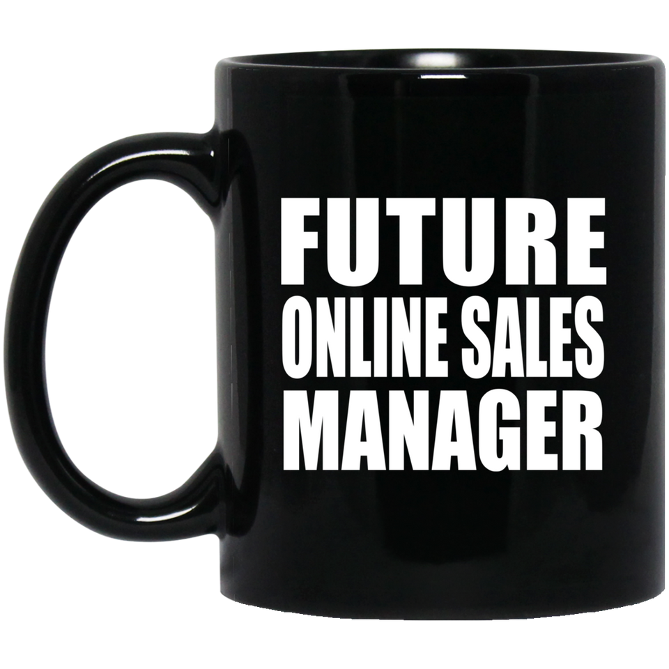 Future Online Sales Manager - 11oz Coffee Mug Black