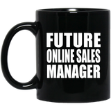 Future Online Sales Manager - 11oz Coffee Mug Black