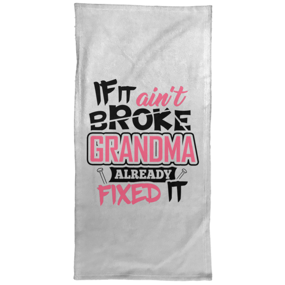 If It Ain't Broke, Grandma Already Fixed It - Hand Towel