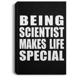 Being Scientist Makes Life Special - Canvas Portrait