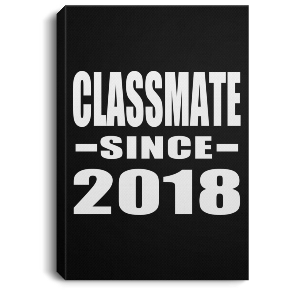 Classmate Since 2018 - Canvas Portrait