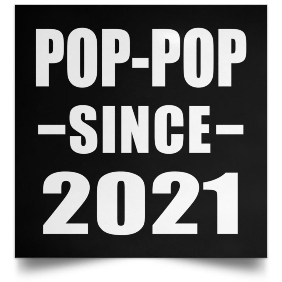Pop-Pop Since 2021 - Poster Square