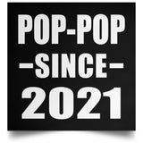 Pop-Pop Since 2021 - Poster Square
