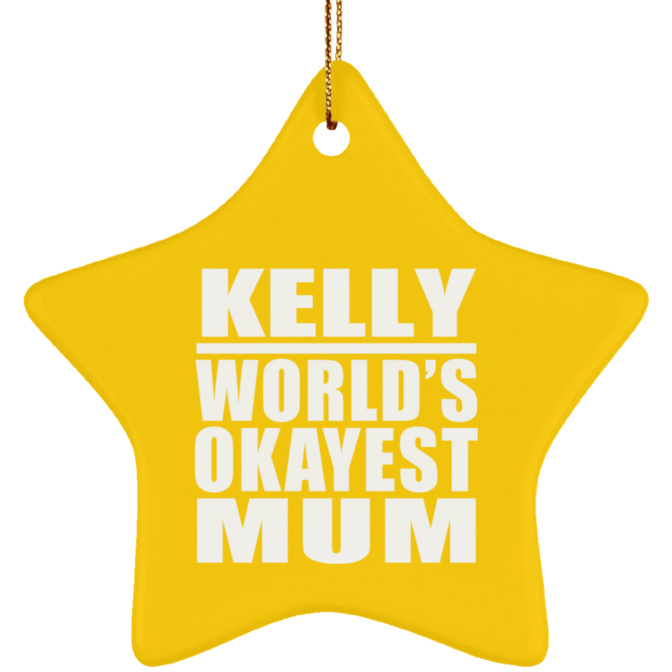 Kelly World's Okayest Mum - Star Ornament