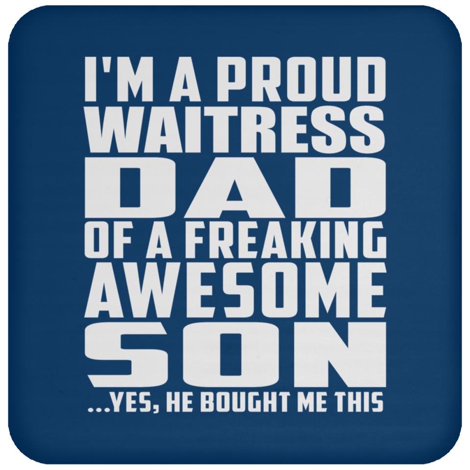 Proud Waitress Dad Of Awesome Son - Drink Coaster