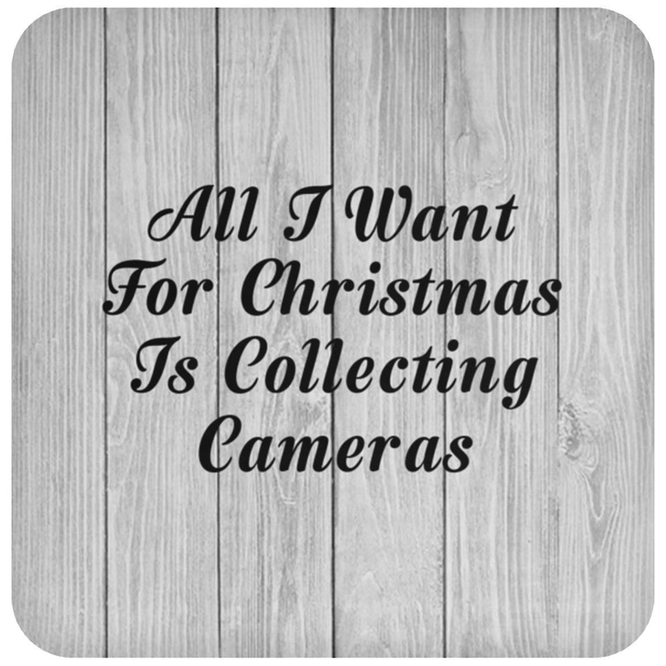 All I Want For Christmas Is Collecting Cameras - Drink Coaster F