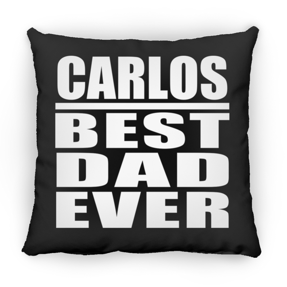 Carlos Best Dad Ever - Throw Pillow Black