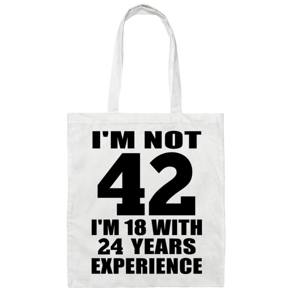 42nd Birthday I'm Not 42 I'm 18 With 24 Years Experience - Tote Bag White