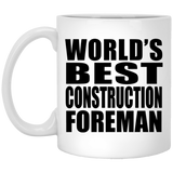 World's Best Construction Foreman - 11 Oz Coffee Mug