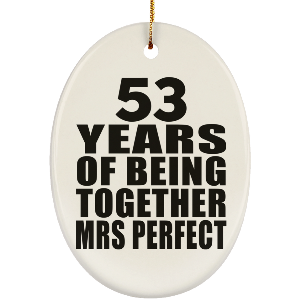 53rd Anniversary 53 Years Of Being Mrs Perfect - Oval Ornament