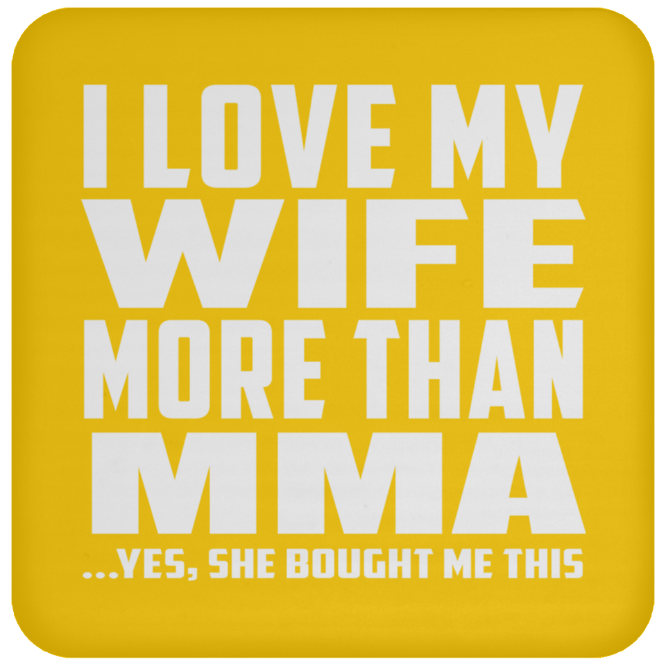 I Love My Wife More Than MMA - Drink Coaster