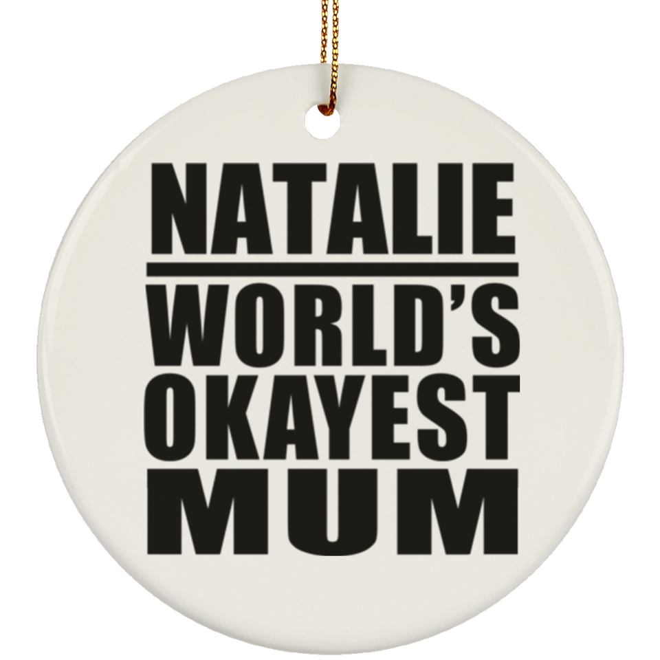 Natalie World's Okayest Mum - Circle Ornament