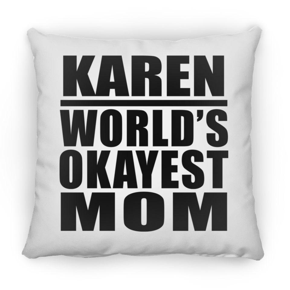 Karen World's Okayest Mom - Throw Pillow