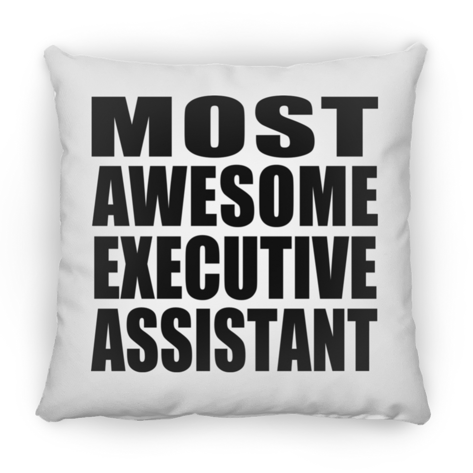 Most Awesome Executive Assistant - Throw Pillow