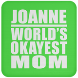 Joanne World's Okayest Mom - Drink Coaster