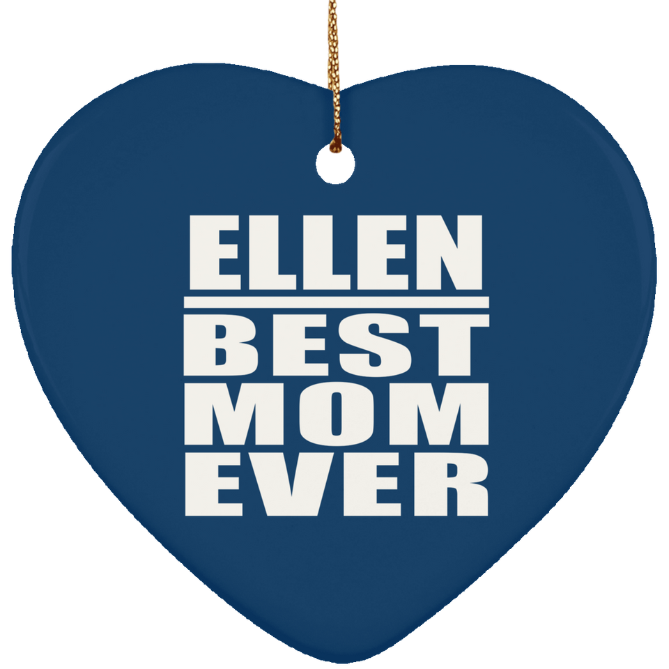 Ellen Best Mom Ever - Heart Ornament