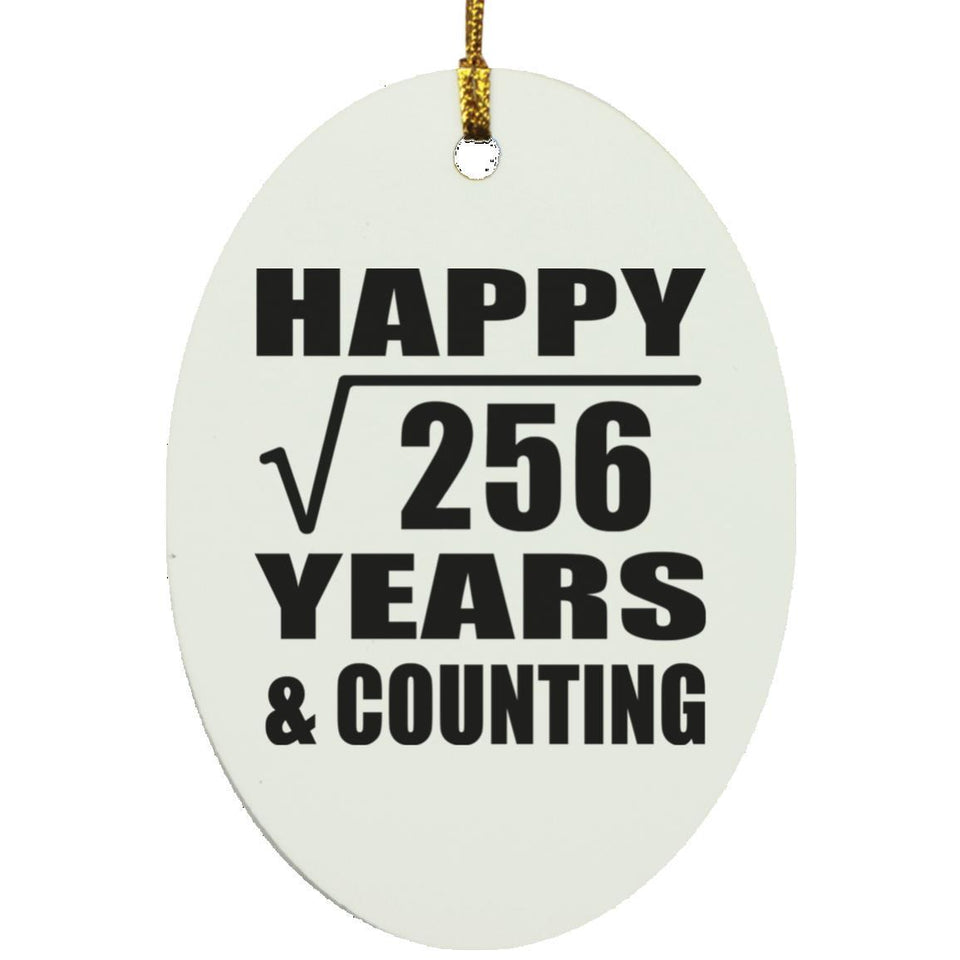 Happy 16th Anniversary Square Root of 256 Years & Counting - Oval Ornament