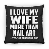 I Love My Wife More Than Nail Art - Throw Pillow Black