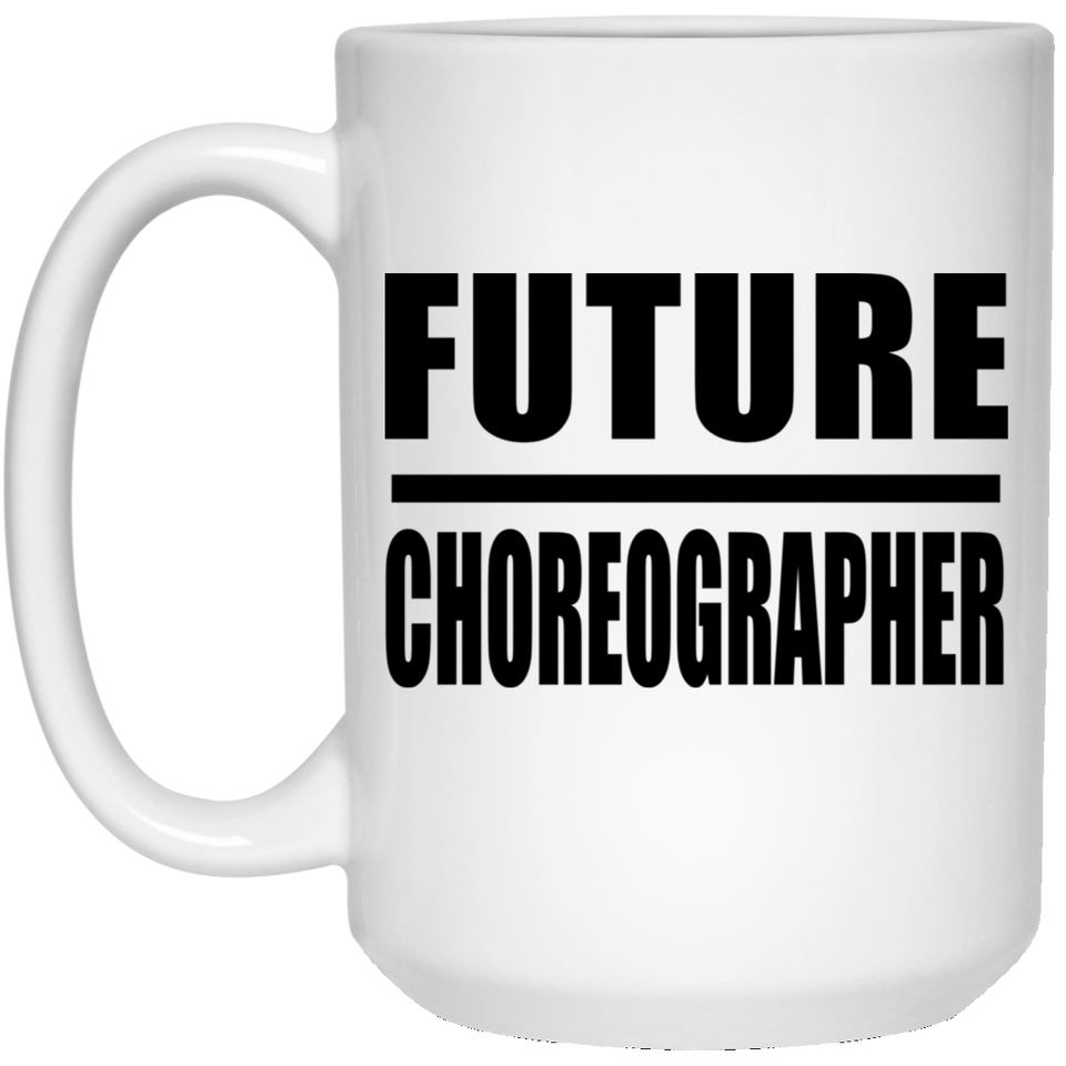 Future Choreographer - 15oz Coffee Mug