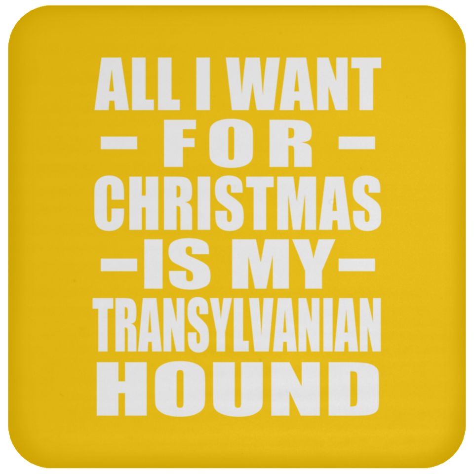 All I Want For Christmas Is My Transylvanian Hound - Coaster