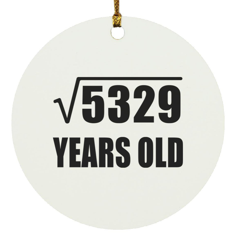 73rd Birthday Square Root of 5329 Years Old - Circle Ornament