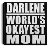 Darlene World's Okayest Mom - Canvas Square