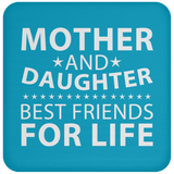 Mother and Daughter, Best Friends For Life - Drink Coaster