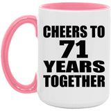 71st Anniversary Cheers To 71 Years Together - 15oz Accent Mug Pink