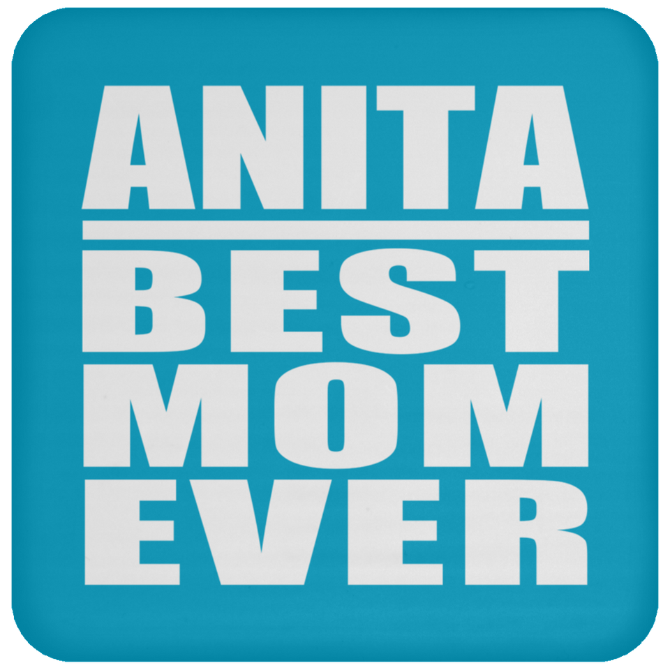 Anita Best Mom Ever - Drink Coaster