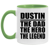Dustin The Dad The Hero The Legend - 11oz Accent Mug Green