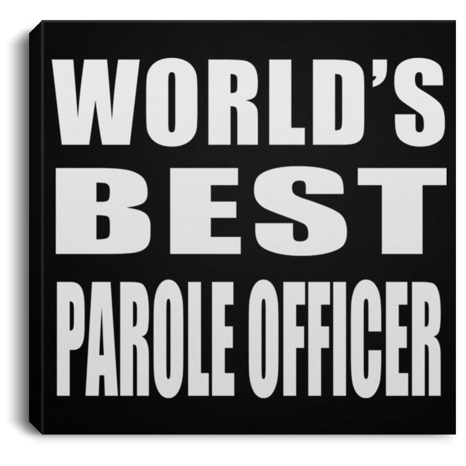 World's Best Parole Officer - Canvas Square