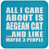 All I Care About Is Aegean Cat - Drink Coaster