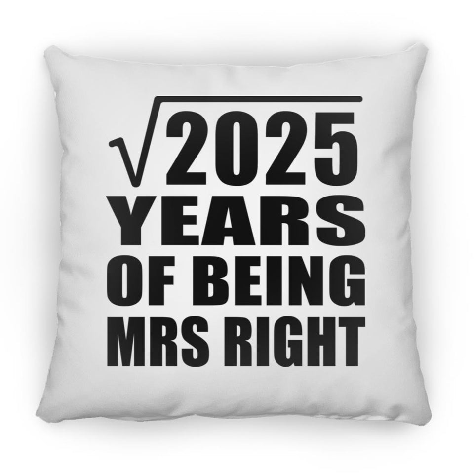 45th Anniversary Square Root of 2025 Years of Being Mrs Right - Throw Pillow