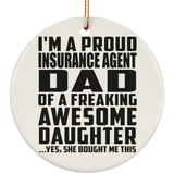 Proud Insurance Agent Dad Of Awesome Daughter - Circle Ornament