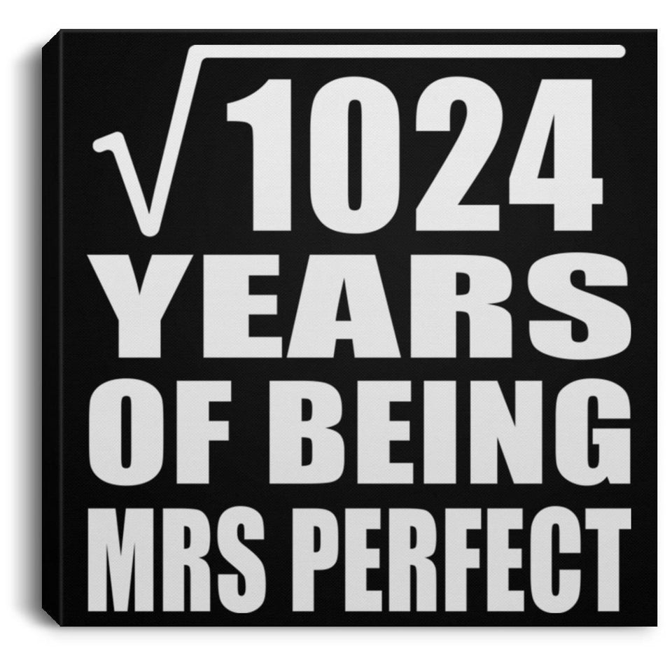 32nd Anniversary Square Root of 1024 Years of Mrs Perfect - Canvas Square