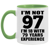 97th Birthday I'm Not 97 I'm 18 With 79 Years Experience - 11oz Accent Mug Green