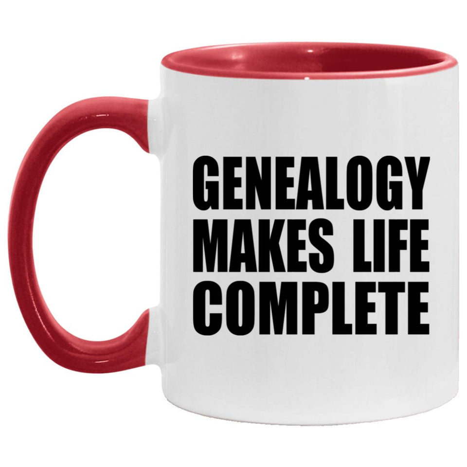 Genealogy Makes Life Complete - 11oz Accent Mug Red