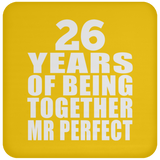 26th Anniversary 26 Years Of Being Mr Perfect - Drink Coaster