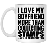 I Love My Boyfriend More Than Collecting Stamps - 11 Oz Coffee Mug